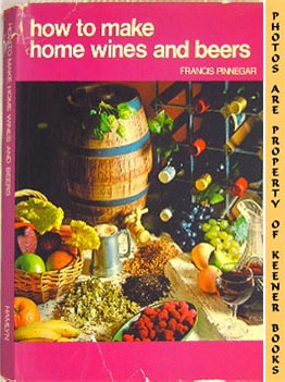Bild des Verkufers fr How To Make Home Wines And Beers zum Verkauf von Keener Books (Member IOBA)