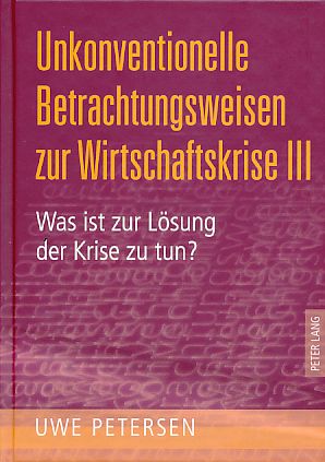 Imagen del vendedor de Was ist zur Lsung der Krise zu tun? Unkonventionelle Betrachtungsweisen zur Wirtschaftskrise III. a la venta por Fundus-Online GbR Borkert Schwarz Zerfa