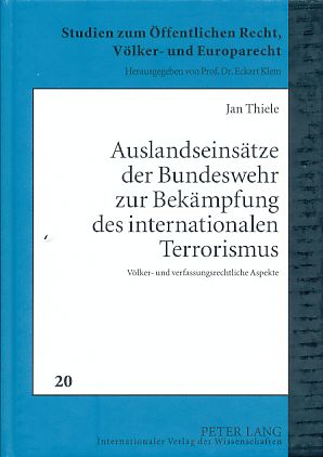 Seller image for Auslandseinstze der Bundeswehr zur Bekmpfung des internationalen Terrorismus. Vlker- und verfassungsrechtliche Aspekte. Studien zum ffentlichen Recht, Vlker- und Europarecht Bd. 20. for sale by Fundus-Online GbR Borkert Schwarz Zerfa