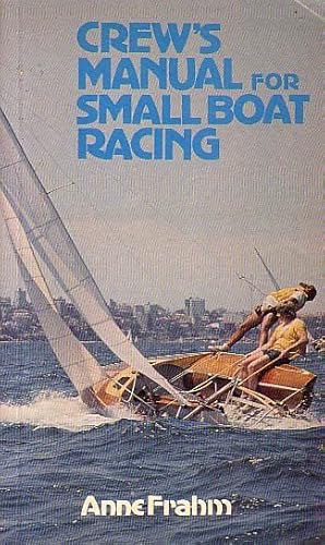 Seller image for CREW'S MANUAL FOR SMALL BOAT RACING for sale by Jean-Louis Boglio Maritime Books