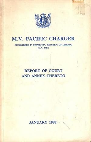 Seller image for M.V. PACIFIC CHARGER, Shipping Casualty, 21 May 1981. Report of Court and Annex Thereto for sale by Jean-Louis Boglio Maritime Books