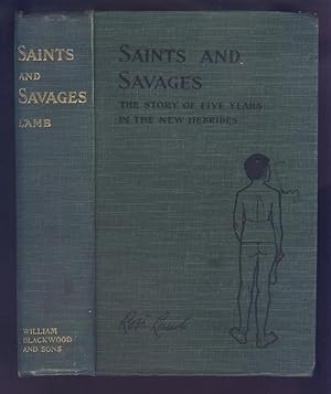 Saints and Savages; The Story of Five Years in the New Hebrides.