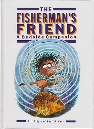 Seller image for THE FISHERMAN'S FRIEND: A BEDSIDE COMPANION. By Bill Tidy and Derrick Geer. for sale by Coch-y-Bonddu Books Ltd