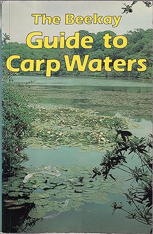 Seller image for THE BEEKAY GUIDE TO CARP WATERS. Edited by Kevin Maddocks and Peter Mohan. for sale by Coch-y-Bonddu Books Ltd