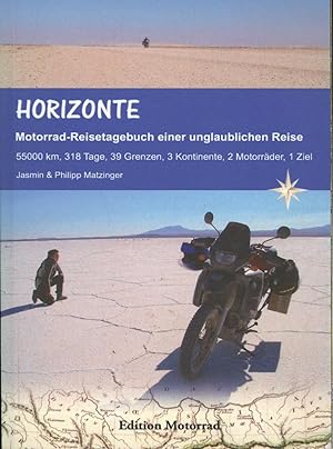 Seller image for Horizonte,Motorrad-Reisetagebuch einer unglaublichen Reise for sale by Antiquariat Kastanienhof