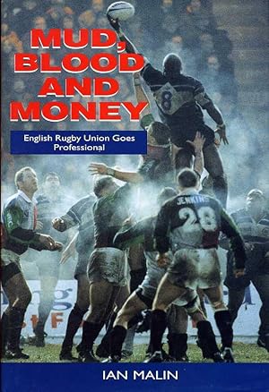 Mud, Blood and Money : English Rugby Union Goes Professional