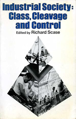 Industrial Society : Class, Cleavage and Control