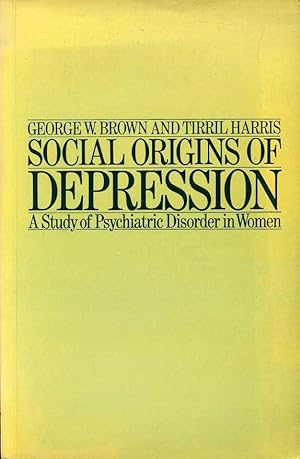 Bild des Verkufers fr Social Origins of Depression : A Study of Psychiatric Disorder in Women zum Verkauf von Godley Books