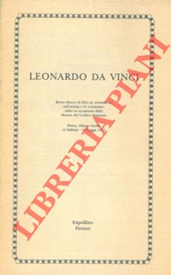 Leonardo da Vinci. Breve elenco di libri in commercio sull'artista e lo scienziato, edito in occa...