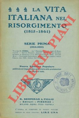 La vita italiana nel Risorgimento. Serie prima. (1815 - 1831)