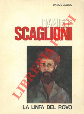 Daniele Scaglioni. La linfa del rovo.