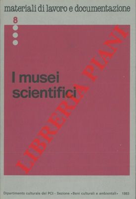 I musei scientifici.