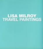 Immagine del venditore per Lisa Milroy : Travel Paintings venduto da The land of Nod - art & books
