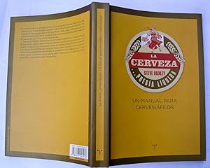 La Cerveza. Poesía Líquida. Un Manual Para Cervesiáfilos