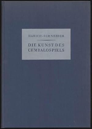 Die Kunst des Cembalo-Spiels. Nach den vorhandenen Quellen dargestellt und erläutert. Mit 8 Bildt...