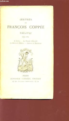 Image du vendeur pour OEUVRES DE FRANCOIS COPPEE - Thatre 1879/1881. mis en vente par Le-Livre