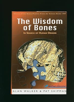 Image du vendeur pour The Wisdom of Bones; In Search of Human Origins [Winner of the Rhone-Poulenc Prizes for Science Books 1997] mis en vente par Little Stour Books PBFA Member