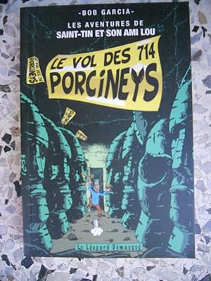 Seller image for Les aventures de Saint-Tin et son ami Lou - Le vol des 714 porcineys for sale by Frederic Delbos