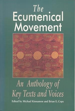 The ecumenical movement : an anthology of key texts and voices / ed. by Michael Kinnamon and Bria...
