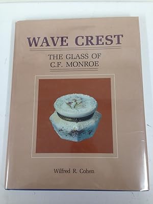 Seller image for Wave Crest: The Glass of C.F. Monroe for sale by George Strange's Bookmart