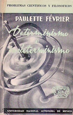 Image du vendeur pour DETERMINISMO E INDETERMINISMO. Traduccin de Raquel Rabiela de Gortari. Prefacio de Edouard Le Roy mis en vente par Buenos Aires Libros