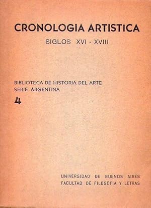 Seller image for CRONOLOGIA ARTISTICA. Sntesis de lo creado en el campo del arte, en el actual territorio argentino, en los siglos XVI - XVIII for sale by Buenos Aires Libros