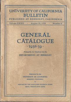 Image du vendeur pour University of California Bulletin. General Catalogue. 1938-1939. mis en vente par Wittenborn Art Books