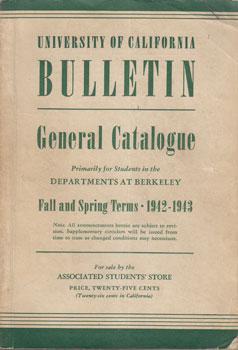 Image du vendeur pour University of California Bulletin. General Catalogue. Fall and Spring Terms, 1942-1943. mis en vente par Wittenborn Art Books
