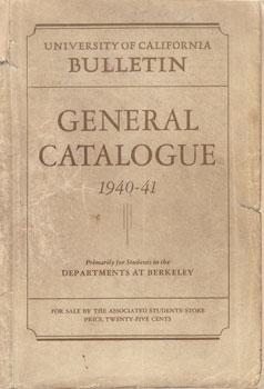 Image du vendeur pour University of California Bulletin. General Catalogue. 1940-1941. mis en vente par Wittenborn Art Books