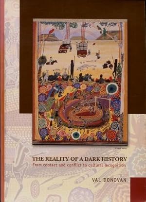 The Reality of a Dark History : From Contact and Conflict to Cultural Recognition