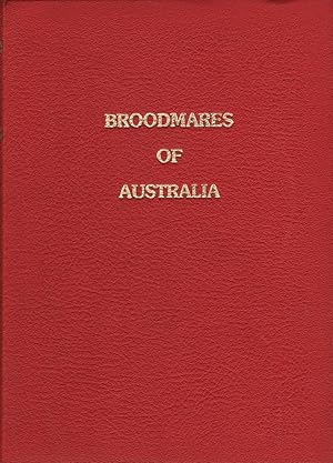 Broodmares of Australia Volume 1