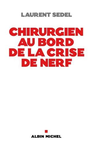 Image du vendeur pour Chirurgien au bord de la crise de nerfs mis en vente par JLG_livres anciens et modernes