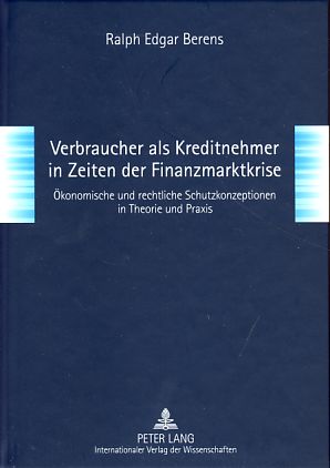 Immagine del venditore per Verbraucher als Kreditnehmer in Zeiten der Finanzmarktkrise. konomische und rechtliche Schutzkonzeptionen in Theorie und Praxis. venduto da Fundus-Online GbR Borkert Schwarz Zerfa