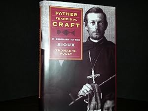 Father Francis M. Craft: Missionary To The Sioux // FIRST EDITION //