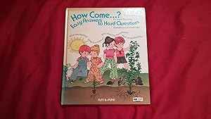 Seller image for HOW COME, EASY ANSWERS TO HARD QUESTIONS for sale by Betty Mittendorf /Tiffany Power BKSLINEN