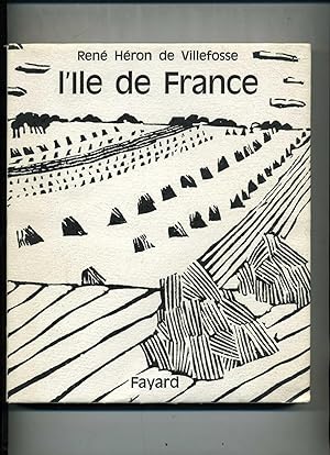 L'ILE DE FRANCE. Illustrations de Georges Lemoine.