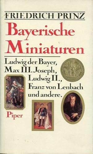 Bayerische Miniaturen, Ludwig der Bayer, Max III. Joseph, Ludwig II., Franz von Lenbach u.a.