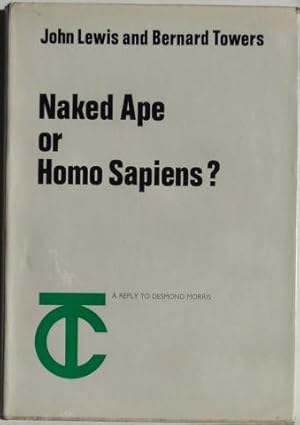 Seller image for Naked Ape or Homo Sapiens: A Reply To Desmond Morris for sale by Hall of Books