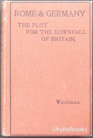 Rome and Germany: The Plot For The Downfall Of Britain