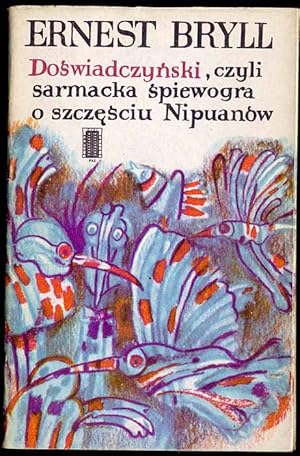 Seller image for Doswiadczynski, czyli Sarmacka spiewogra o szczesciu Nipuanow for sale by POLIART Beata Kalke