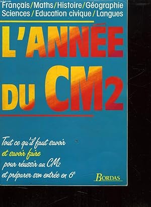 Image du vendeur pour L ANNEE DU CM2. FRANCAIS. MATH. HISTOIRE. GEOGRAPHIE. SCIENCES. EDUCATION CIVIQUE.LANGUES. TOUTS CE QU IL FAUT SAVOIR ET SAVOIR FAIRE POUR REUSSIR SON CM2 ET PREPARER SON ENTREE EN 6 E. mis en vente par Le-Livre