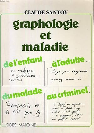 Seller image for GRAPHOLOGIE ET MALADIE DE L'ENFANT A L'ADULTE - DU MALADE AU CRIMINEL for sale by Le-Livre