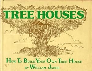 TREE HOUSES : Build Your Own Tree House