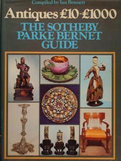 ANIQUES £10 - £1000. The Sotheby Parke Bernet Guide.