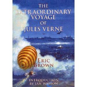 Imagen del vendedor de THE EXTRAORDINARY VOYAGE OF JULES VERNE - signed limited edition a la venta por Fantastic Literature Limited