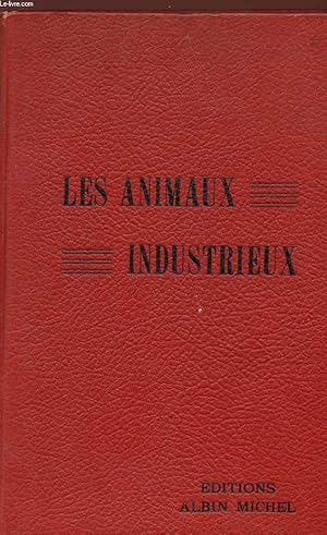 Image du vendeur pour LES ANIMAUX INDUSTRIEUX. mis en vente par Le-Livre