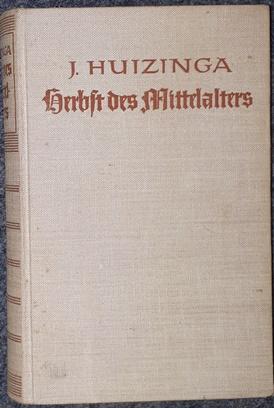 Bild des Verkufers fr Herbst des Mittelalters. Studien ber Lebens- und Geistesformen des 14. und 15. Jahrhunderts in Frankreich und in den Niederlanden. Deutsch von T. Wolff - Mnckeberg. Hrsg. von Kurt Kster. zum Verkauf von Antiquariat Johann Forster