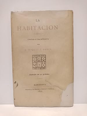 Bild des Verkufers fr La habitacin. Cartas a una seorita. Ilustrado con 42 grabados zum Verkauf von Librera Miguel Miranda