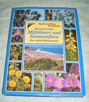 Kosmos-Atlas Mittelmeer- und Kanarenflora. über 1600 Pflanzenarten.