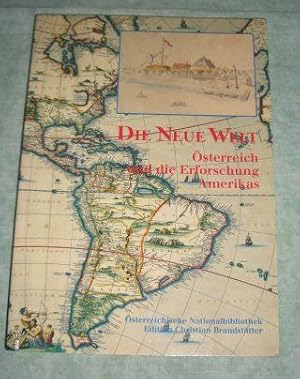 Imagen del vendedor de Die Neue Welt. �sterreich und die Erforschung Amerikas ; [anl�sslich der Ausstellung "Die Neue Welt. �sterreich und die Erforschung Amerikas" im Prunksaal der �sterreichischen Nationalbibliothek in Wien, 15. Mai - 26. Oktober 1992]. Mit Beitr�gen von Johannes D�rflinger, Bernd Hausberger, Helga H�hnel, Max Kratochwill, Ingrid Kretschmer, Gabriele Mauthe, Jan Mokre, Franz Wawrik, Elisabeth Zeilinger. a la venta por Antiquariat  L�wenstein